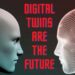 How Digital Twins Transform Major Industries Today
